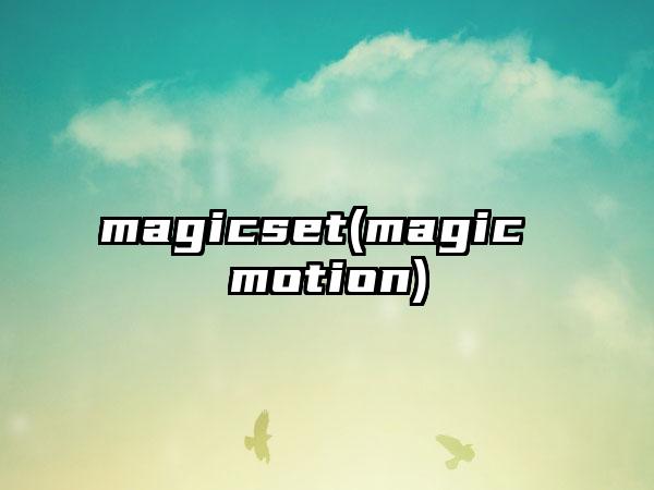 magicset(magic motion)