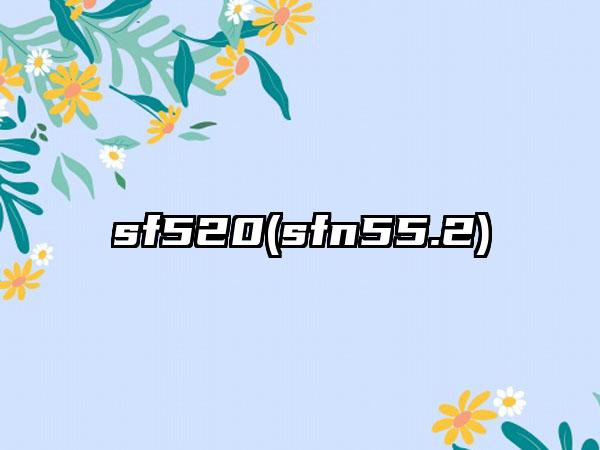 sf520(sfn55.2)