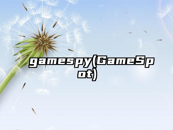 gamespy(GameSpot)