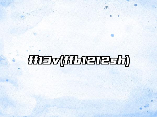 ff13v(ffb1212sh)